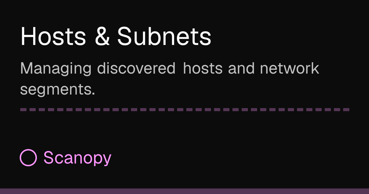 Hosts & Subnets | Scanopy Docs